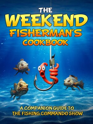 cover image of The Weekend Fisherman's Cookbook